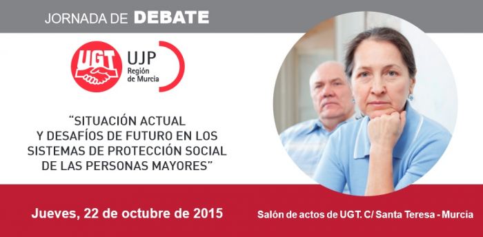 JORNADA DE DEBATE: 'Situación actual y desafíos de futuro en los sistemas de protección social de las personas mayores'