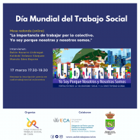 Celebramos el Día Mundial del Trabajo Social - Mesa Redonda 17 de marzo "La importancia de trabajar por lo colectivo. Yo soy porque nosotras somos"