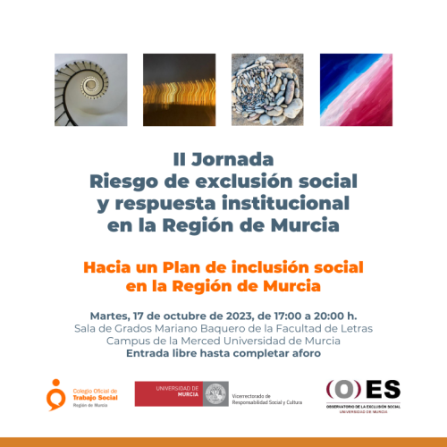 II Jornada Riesgo de exclusión social y respuesta institucional en la Región de Murcia: Hacia un Plan de inclusión social en la Región de Murcia