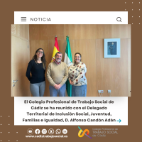 El 3 de diciembre el Colegio Profesional de Trabajo Social de Cádiz se ha reunido con el delegado territorial de Inclusión Social, Juventud, Familias e Igualdad, D. Alfonso Candón Adán