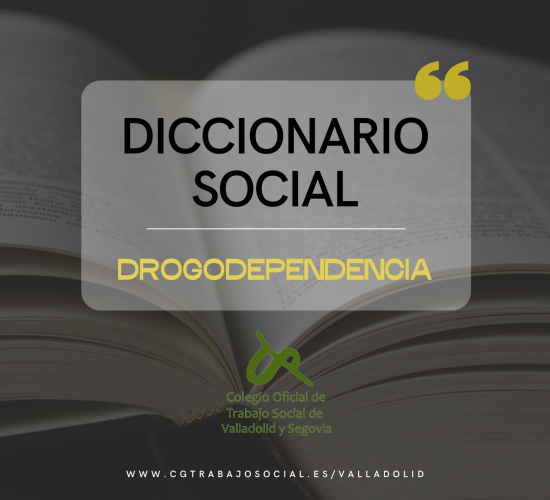 Diccionario social: drogodependencia