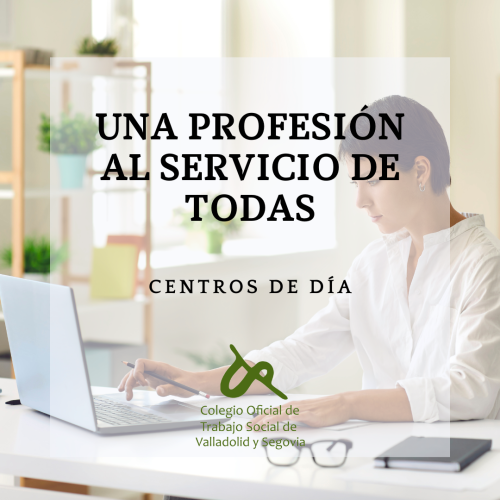 Una profesión al servicio de todas: Trabajadoras Sociales en Centros de Día