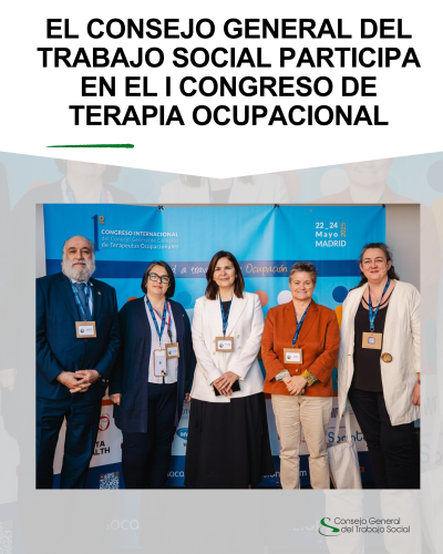 El Consejo General participa en el I Congreso de Terapia Ocupacional en una mesa redonda sobre la importancia de los equipos multiprofesionales
