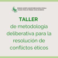 2025 (1) - TALLER DE METODOLOGÍA DELIBERATIVA PARA LA RESOLUCIÓN DE CONFLICTOS ÉTICOS