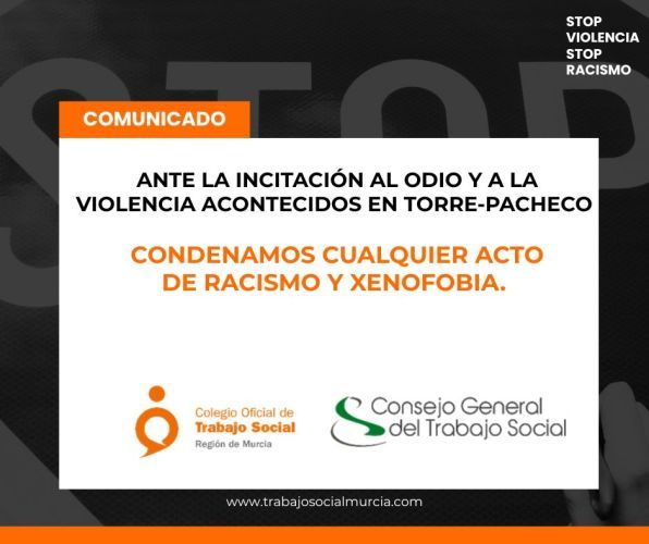 ANTE LA INCITACIÓN AL ODIO Y A LA VIOLENCIA ACONTECIDOS EN TORRE- PACHECO CONDENAMOS CUALQUIER ACTO DE RACISMO Y XENOFOBIA