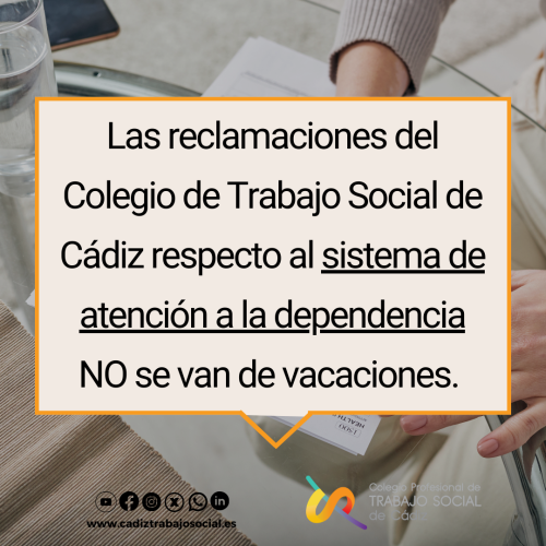 LAS RECLAMACIONES DEL COLEGIO DE TRABAJO SOCIAL DE CÁDIZ RESPECTO AL SISTEMA DE ATENCIÓN A LA DEPENDENCIA NO SE VAN DE VACACIONES