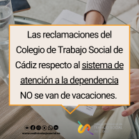 LAS RECLAMACIONES DEL COLEGIO DE TRABAJO SOCIAL DE CÁDIZ RESPECTO AL SISTEMA DE ATENCIÓN A LA DEPENDENCIA NO SE VAN DE VACACIONES 