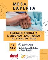 Os presentamos la próxima Mesa Experta que aborda “El Trabajo Social y los derechos sanitarios al final de la vida”.
