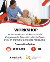 Taller práctico “Introducción a la elaboración del Programa de Atención Individualizada (PAI) en el ámbito geriátrico residencial.” 