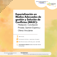 Especialización en Medios Adecuados de Gestión y Solución de Conflictos (MASC): Mediación, Conciliación Privada, Opinión Experta y Oferta Vinculante