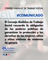 El Consejo Andaluz de Trabajo Social recuerda la obligación de los poderes públicos de garantizar la protección y los derechos de las mujeres, niñas y niños víctimas de violencia de género