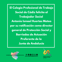 El Colegio Profesional de Trabajo Social de Cádiz felicita al trabajador social Antonio Ismael Huertas Mateo por su ratificación como director general de Protección Social y Barriadas de Actuación Preferente de la Junta de Andalucía